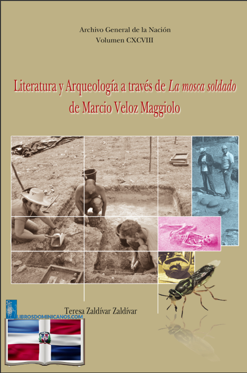 LITERATURA Y ARQUEOLOGÍA A TRAVÉS DE LA MOSCA SOLDADO DE MARCIO VELOZ MAGGIOLO